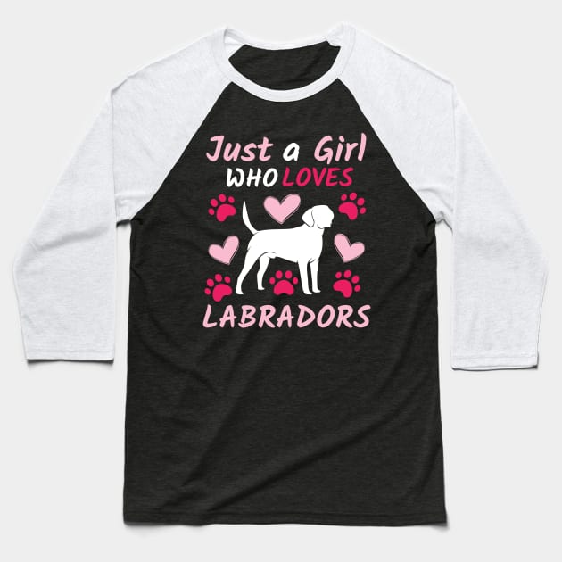 Just A Girl Who Loves Labradors Baseball T-Shirt by urban-wild-prints